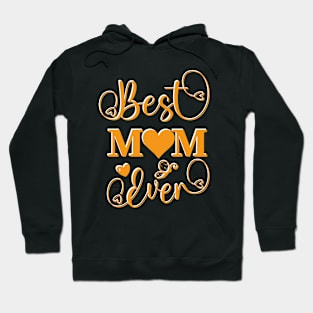 Best Mom ever - Mother's day special Hoodie